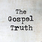 The Gospel Truth. Part 1 - Epilogue
