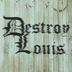 Destroy Louis