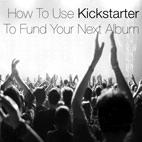 How To Fund Your Next Album On Kickstarter