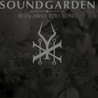 Soundgarden Stream New Single: Been Away Too Long