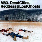 Dead Cities, Red Seas & Lost Ghosts