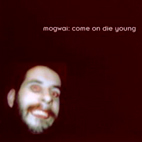 Come On Die Young