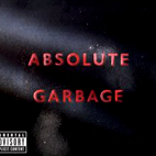 Absolute Garbage