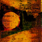 The Destruction Of Small Ideas