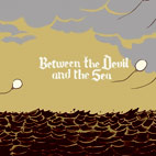 Between The Devil And The Sea