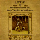 Lifted Or The Story Is In The Soil, Keep Your Ear To The Ground