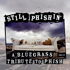 Still Phishin': A Bluegrass Tribute To Phish, Vol. 2