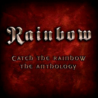Catch The Rainbow: The Anthology