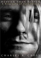 Heavier Than Heaven: A Biography Of Kurt Cobain