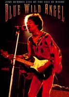 Blue Wild Angel: Jimi Hendrix Live At The Isle Of 