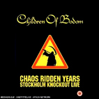 Chaos Ridden Years - Stockholm Knockout Live