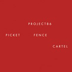 Project 86: Picket Fence Cartel
