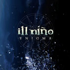 Ill Niño: Enigma