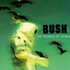 Bush: The Science Of Things