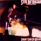Stevie Ray Vaughan: Couldnt Stand The Weather