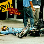 Gob: Too Late... No Friends