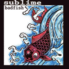 Sublime: Badfish