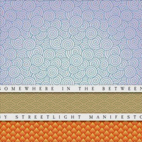 Streetlight Manifesto: Somewhere In The Between