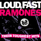 Ramones: Loud, Fast Ramones: Their Toughest Hits