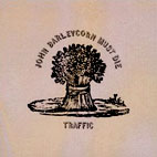 Traffic: John Barleycorn Must Die