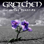 Gretchen: In The Mean Time