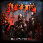 All Shall Perish: This Is Where It Ends