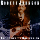 Robert Johnson: The Complete Collection