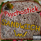 Psychostick: Sandwich