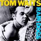 Tom Waits: Rain Dogs