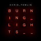 Chris Tomlin: Burning Lights