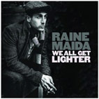 Raine Maida: We All Get Lighter