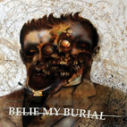 Belie My Burial: Belie My Burial