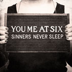 You Me At Six: Sinners Never Sleep