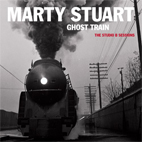 Marty Stuart: Ghost Train - The Studio B Sessions