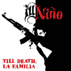 Ill Niño: Till Death, La Familia
