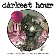 Darkest Hour: Godless Prophets & The Migrant Flora