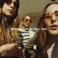 HAIM: Something To Tell You