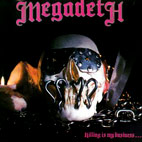 Megadeth: Killing Is My Business... And Business Is Good!