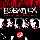 Bobaflex: Apologize For Nothing