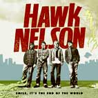 Hawk Nelson: Smile It's The End Of The World