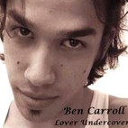 Ben Carroll: Lover Undercover