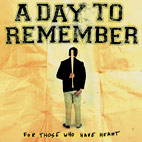 A Day to Remember: For Those Who Have Heart
