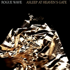 Rogue Wave: Asleep At Heavens Gate