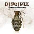 Disciple: Horseshoes And Handgrenades