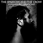 William Fitzsimmons: The Sparrow And The Crow