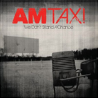 AM Taxi: We Don't Stand A Chance