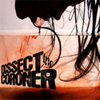 Dissect The Coroner: Dissect The Coroner 2010
