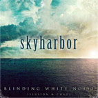 Skyharbor: Blind White Noise: Illusion & Chaos