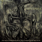 Sepultura: The Mediator Between Head And Hands Must Be The Heart