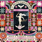 The Decemberists: What A Terrible World, What A Beautiful World